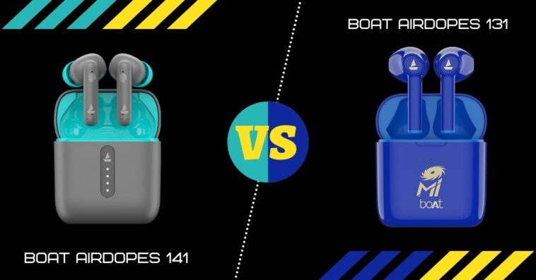 Boat Airdopes 141 vs Boat Airdopes 131