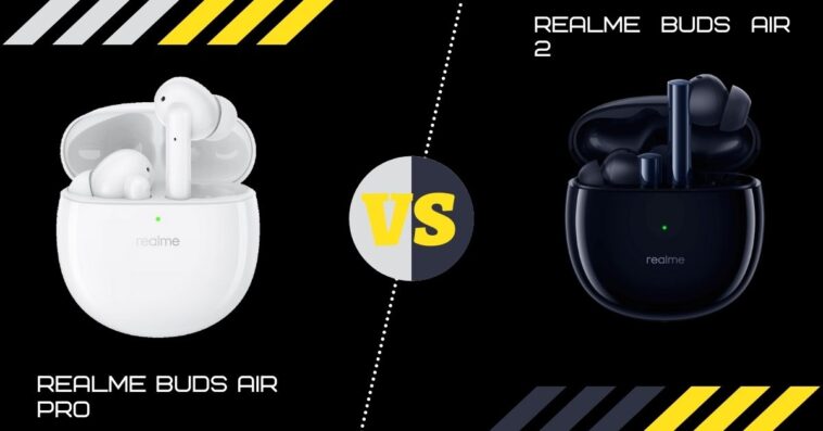 Realme Buds Air 2 VS Realme Buds Air Pro