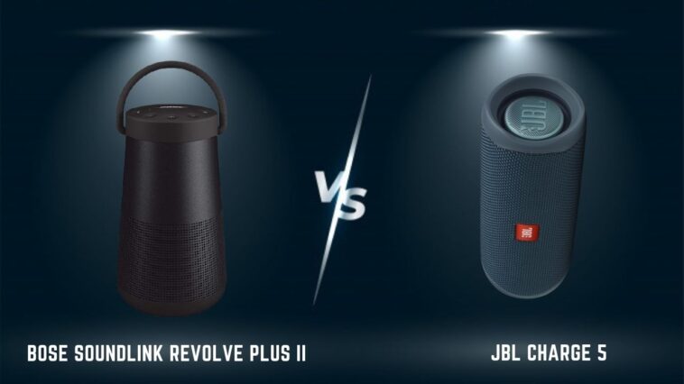 Bose SoundLink Revolve Plus II Vs JBL Charge 5