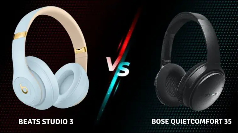 Beats Studio 3 Vs Bose QuietComfort 35