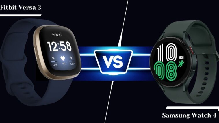 Fitbit Versa 3 Vs Samsung Watch 4