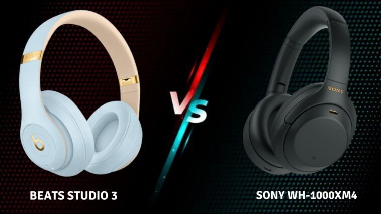 Sony WH-1000XM4 Vs Beats Studio 3