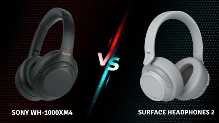 Sony WH-1000XM4 vs Surface Headphones 2