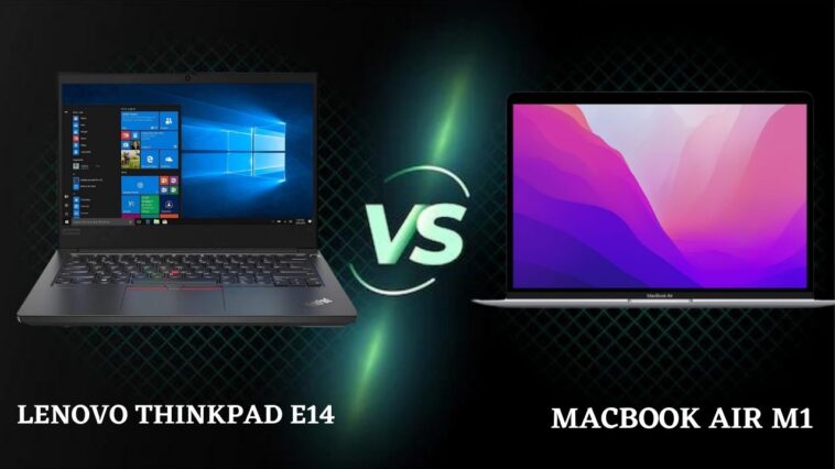 Lenovo Thinkpad E14 Vs Macbook Air M1