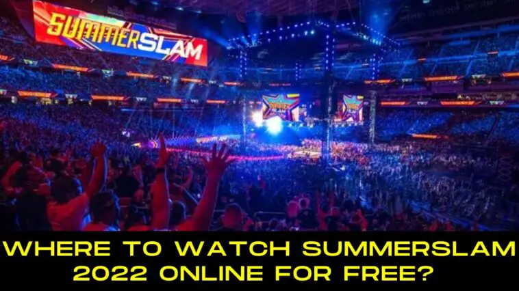 Where To Watch Summerslam 2022 Online For Free?