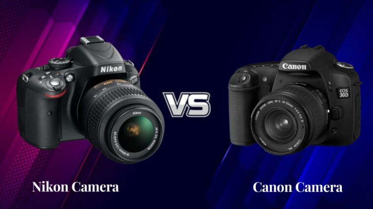 Nikon Camera Vs Canon Camera