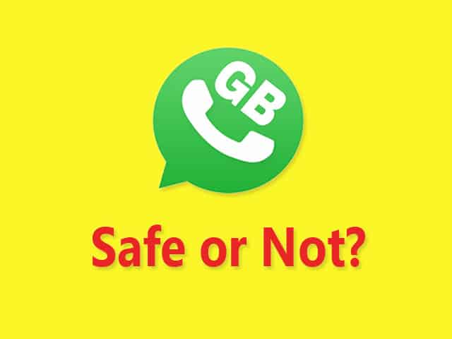 Is GB Whatsapp Safe For The Users?