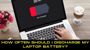 How Often Should I Discharge My Laptop Battery?