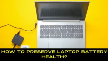 How To Preserve Laptop Battery Health?