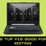 Is Asus Tuf F15 Good For Video Editing