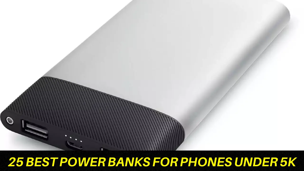 25 Best Power Banks For Phones Under 5K