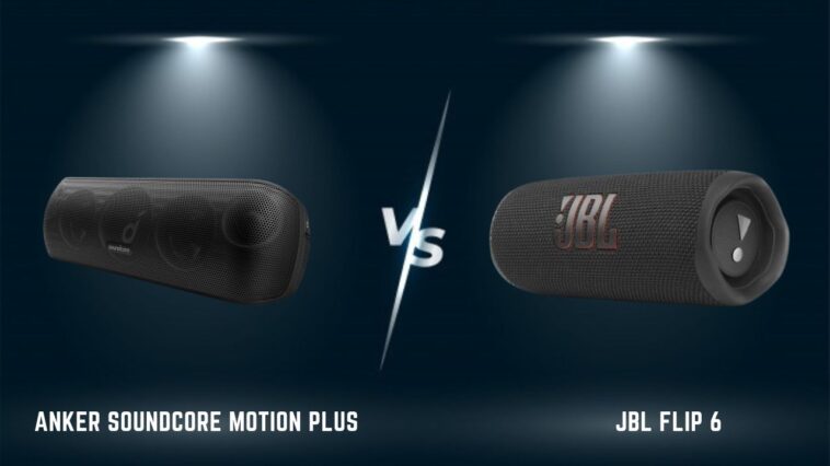 Anker Soundcore Motion Plus Vs JBL Flip 6