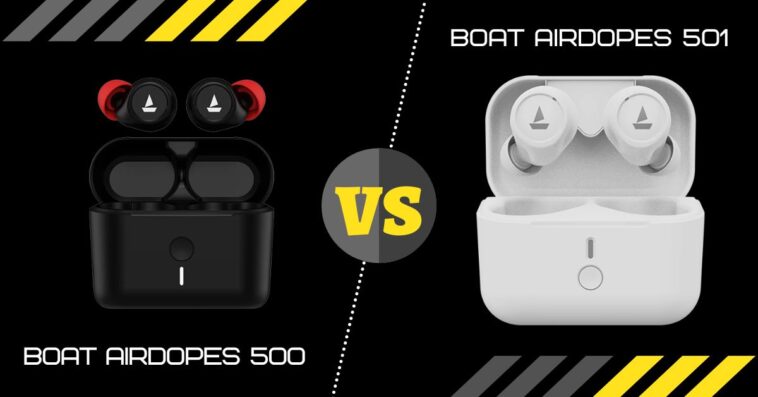 Boat Airdopes 500 vs Boat Airdopes 501