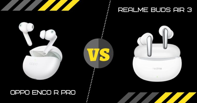 Oppo Enco R Pro Vs Realme Buds Air 3